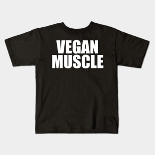 Vegan Muscle Fitness (Vegan Gym Workout) Kids T-Shirt